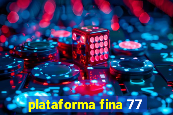 plataforma fina 77